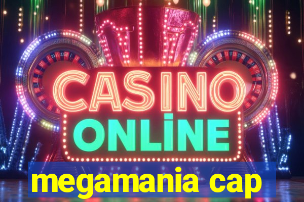 megamania cap
